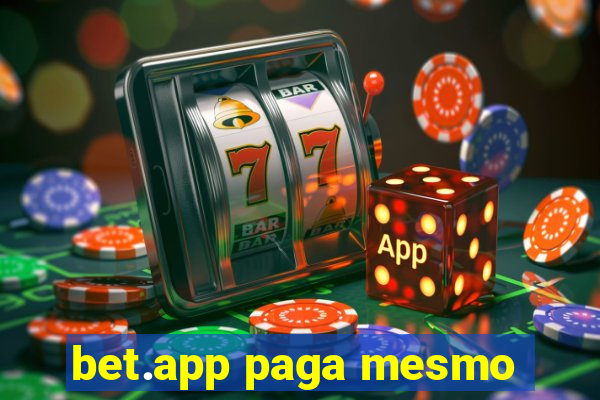 bet.app paga mesmo